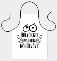 Kötény - Hülyékkel vagyok körülvéve