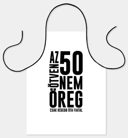 Kötény - Az 50 nem öreg Kötény - Az 50 nem öreg