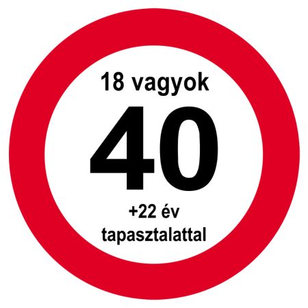 Nem vagyok 40... sebességkorlátozó tábla Nem vagyok 40... sebességkorlátozó tábla