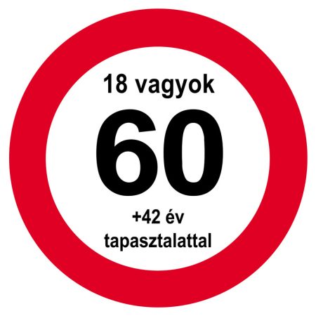 Nem vagyok 60... sebességkorlátozó tábla Nem vagyok 60... sebességkorlátozó tábla
